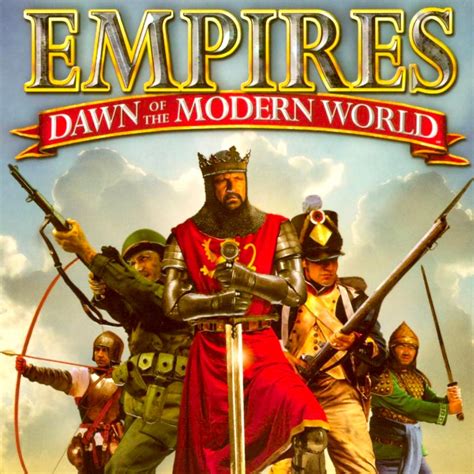 Empires Dawn Of The Modern World Empires: Dawn Of The Modern World