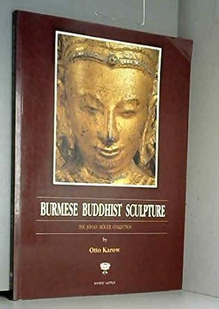 Buy Burmese Buddhist Sculpture: Johan Moyer Collection Book Online at ...