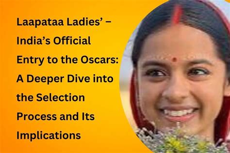 Laapataa Ladies’ – India’s Official Entry to the Oscars: A Deeper Dive ...