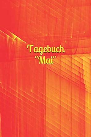 Tagebuch "Mai": Mai - Mädchen - Pubertät - Frau - Familie - Notizbuch ...