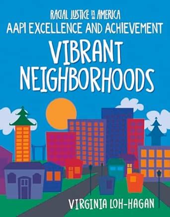 Vibrant Neighborhoods (21st Century Skills Library: Racial Justice in ...