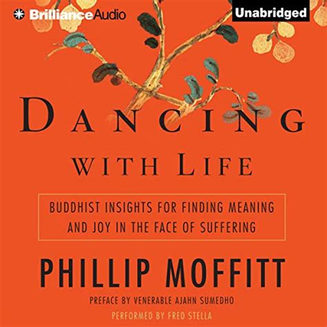 Dancing with Life: Buddhist Insights for Finding Meaning and Joy in the ...