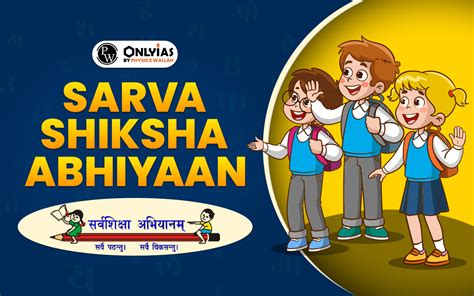 Savya Shiksha Abhiyaan Aim, Objective, Function And Achievement - PWOnlyIAS