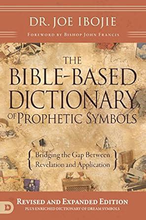 The Bible-Based Dictionary of Prophetic Symbols: Bridging the Gap ...