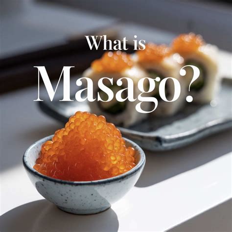 What is Masago? A Complete Guide to This Sushi Ingredient