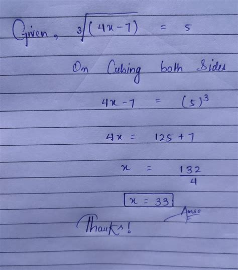 Find the value of x if cube root of ( 4x - 7 ) =5 - Brainly.in