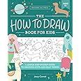 The How to Draw Book for Kids: A Simple Step-by-Step Guide to Drawing ...
