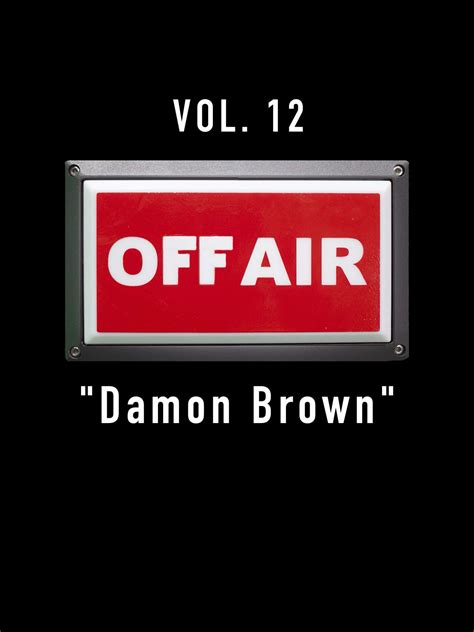 Watch Off-Air Vol. 12"Damon Brown" (2017) Online | WatchWhere.co.uk