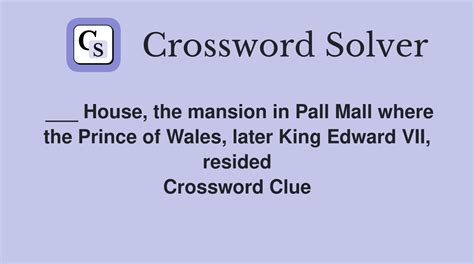 House, the mansion in Pall Mall where the Prince of Wales, later King ...