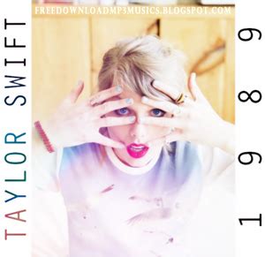 Taylor Swift FULL ALBUM 1989 | FREE DOWNLOAD MP3 MUSICS