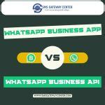 WhatsApp Business API vs WhatsApp Business App: What’s the Difference ...