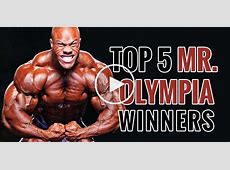 Top 5 Mr. Olympia Winners Of All Time