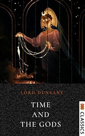 Time and the Gods eBook : Lord Dunsany: Amazon.in: Kindle Store