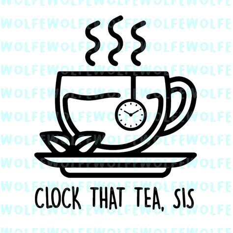 PACK OF 15 - Clock That Tea (5 Pngs, 5 Svgs, & 5 Adobe Illustrator ...