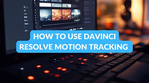 Image result for DaVinci Resolve Track Object