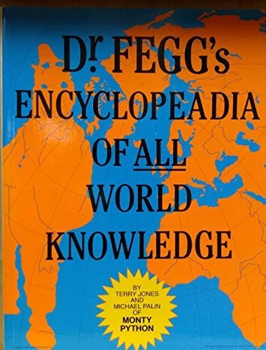 Dr. Fegg's Encyclopedia of All World Knowledge: (Formerly the Nasty ...