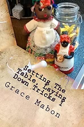 Setting the Table, Laying Down Tricks: Hoodoo Recipes of Attraction ...