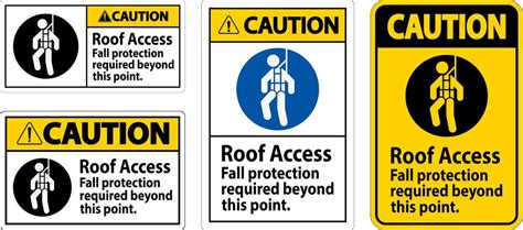 Caution sign roof access fall protection required beyond this point ...