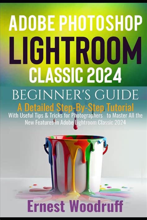 Buy Adobe Photoshop Lightroom Classic 2024 Beginner's Guide: A Detailed ...