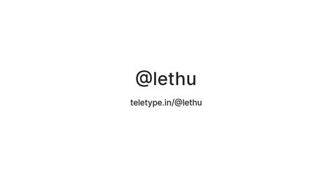 @lethu — Teletype