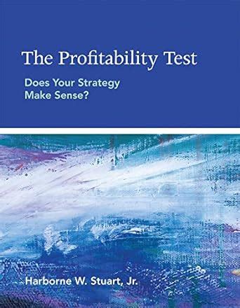The Profitability Test: Does Your Strategy Make Sense? eBook : Stuart ...