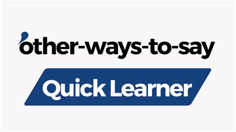 12 Other Ways to Say "Quick Learner" - Other-Ways-To-Say