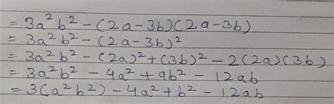 3a2b2-(2a-3b) (2a-3b) solve - Brainly.in