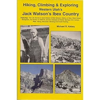 Buy Hiking, Climbing & Exploring Western Utah's Jack Watson's Ibex ...