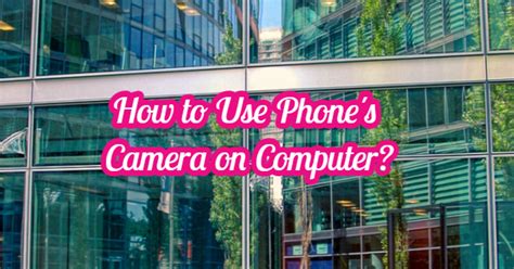Phone Camera to Computer 的图像结果
