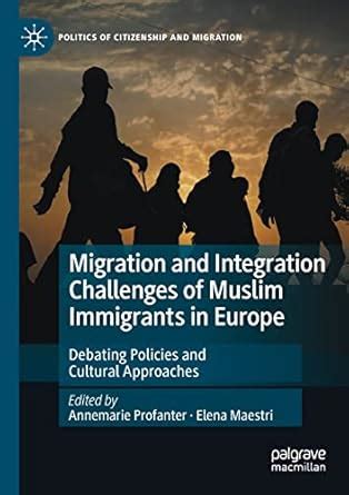Buy Migration and Integration Challenges of Muslim Immigrants in Europe ...