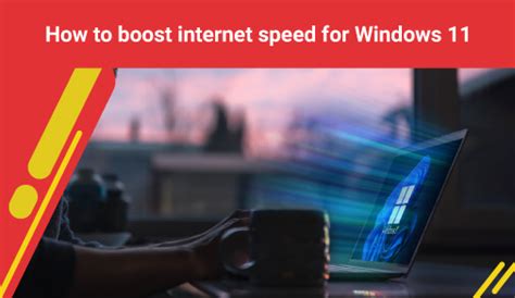 Steps to Boost Internet Speed in Windows 11