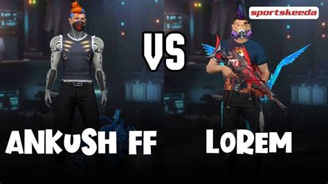 Ankush FF vs Lorem: Who Has Better Stats in Free Fire?