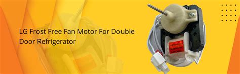 SATYWALI Frost Free Double Door Fan Motor Compitable with LG Fridge ...