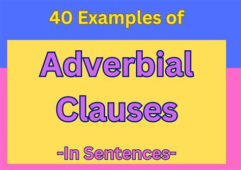Adverbial Clauses: 40 Example Sentences