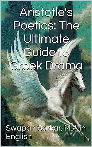 Aristotle's Poetics: The Ultimate Guide to Greek Drama eBook : Sarkar ...