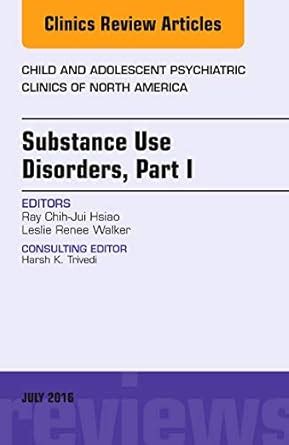 Buy Substance Use Disorders: Part I, An Issue of Child and Adolescent ...