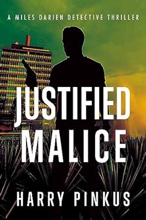 Justified Malice (A Miles Darien Detective Thriller Book 2) eBook ...