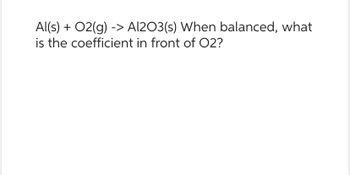 Image result for Al O2 Balanced Equation