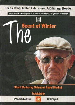 The Scent of Winter: Short Stories: English-Arabic Bilingual Texts ...