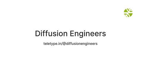 Diffusion Engineers — Teletype