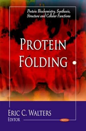 Buy Protein Folding (Protein Biochemistry, Synthesis, Structure and ...
