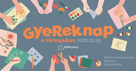 Gyereknap a Várkapuban, Várkapu - Szolnoki Vártörténeti Látogatóközpont ...
