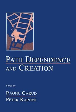 Path Dependence and Creation (Organization and Management Series) eBook ...
