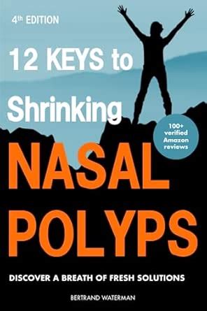 12 keys to Shrinking Nasal Polyps: Real Experience, Solutions and ...
