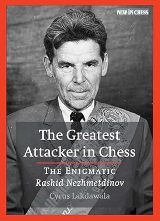 Buy The Greatest Attacker in Chess: The Enigmatic Rashid Nezhmetdinov ...