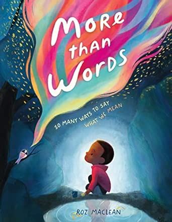 MORE THAN WORDS: So Many Ways to Say What We Mean : MacLean, Roz ...