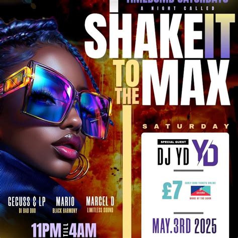 Shake it to the max, Club PST Digbeth, Birmingham, 3 May to 4 May ...