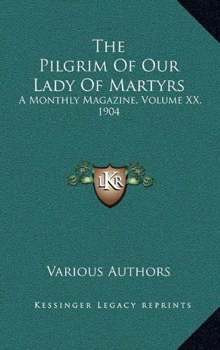 Buy The Pilgrim of Our Lady of Martyrs: A Monthly Magazine, Volume XX ...
