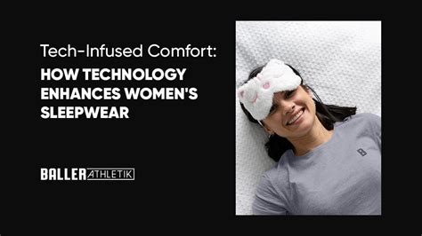 How Technology Enhances Women's Sleepwear?