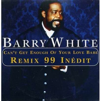 can't Get Enough of Your Love Babe (remix 99) de BARRY WHITE, CDS chez ...